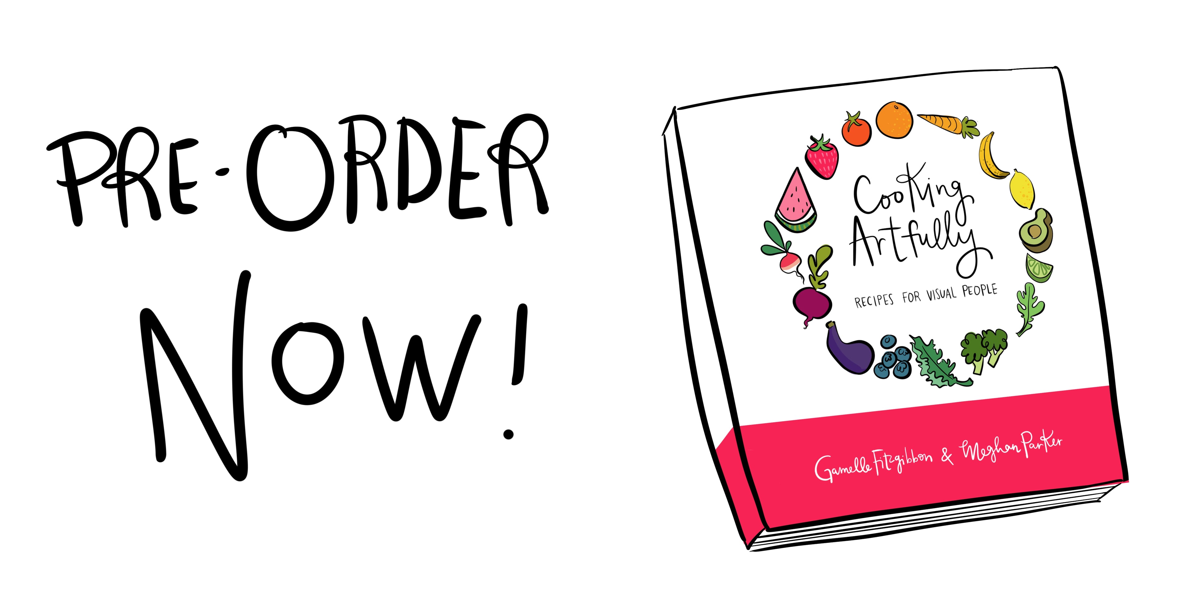Cooking Artfully: Recipes for Visual People Cookbook - PRE-ORDER!